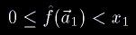 0\leq\hat f(\vec a_1)<x_1