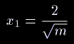 x_1=\frac{2}{\sqrt m}