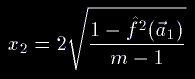 x_2=2\sqrt{\frac{1-\hat f^2(\vec a_1)}{m-1}}