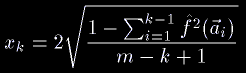 x_k=2\sqrt{\frac{1-\sum_{i=1}^{k-1}\hat f^2(\vec a_i)}{m-k+1}}